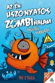Outlet Öbölből vödörbe - Az én Uszonyatos Zombihalam 2.