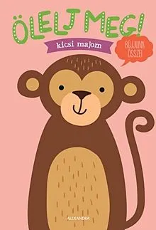 Vedd meg most Ölelj meg! - kicsi majom
