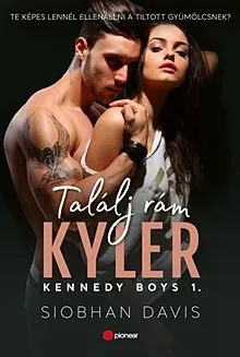 Csak ma Találj rám Kyler - Kennedy Boys 1.