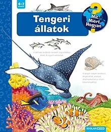 Tengeri állatok - Mit? Miért? Hogyan? 53. Újdonság