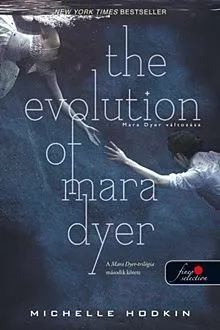 Szuper ajánlat The Evolution of Mara Dyer - Mara Dyer változása (keményborító)