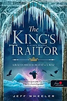 The King’s Traitor - A király árulója - Királyforrás 3. Legnépszerűbb
