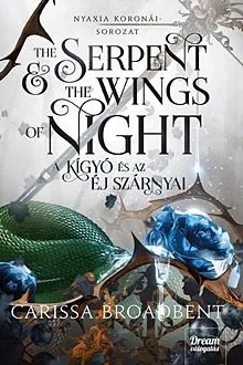 The Serpent and the Wings of Night - A kígyó és az éj szárnyai - Nyaxia koronái 1. Akció