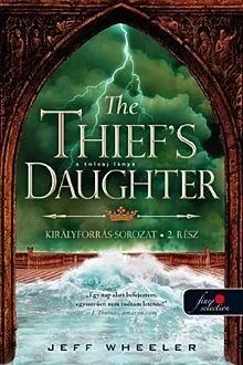 Ne maradj le The Thief’s Daughter - A tolvaj lánya - Királyforrás 2.