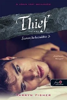 Thief - Tolvaj - Szeress, ha hazudok is 3. Ajánlat