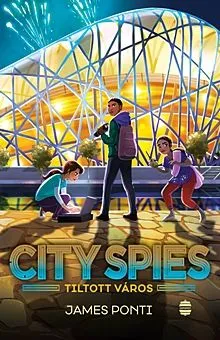 Tiltott város - City Spies 3. Korlátozott ajánlat