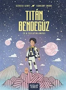 Titán Bendegúz és a zselatinlámpás Kedvezményes ár