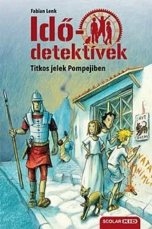Újdonság Titkos jelek Pompejiben - Idődetektívek 22.