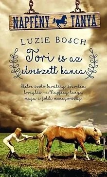 Azonnal elérhető Tori és az elveszett kanca - Napfény tanya