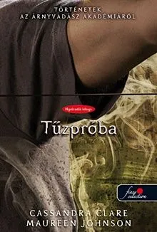 Biztonságos fizetés Tűzpróba - Történetek az Árnyvadász Akadémiáról 8. (keményborító)