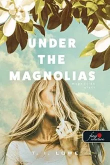 Under the Magnolias - Magnóliák alatt Vásárlói kedvenc