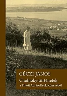 Olcsó Cholnoky-történetek a Tiltott Ábrázolások Könyvéből