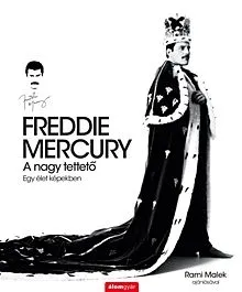 Árengedmény Freddie Mercury - A nagy tettető