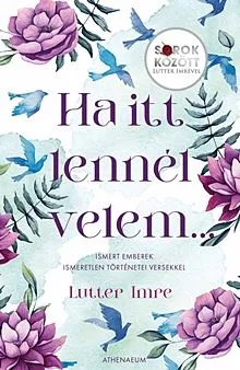 Újdonság Ha itt lennél velem... - Sorok között Lutter Imrével 2.