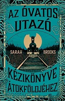 Az Óvatos Utazó kézikönyve Átokföldjéhez (élfestett) Rendeld meg most
