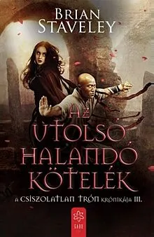 Az utolsó halandó kötelék - A Csiszolatlan Trón krónikája III. Legjobb ár