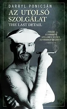 Az utolsó szolgálat - The Last Detail Vedd meg most