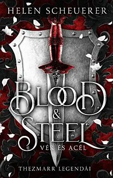 Biztonságos fizetés Blood and Steel - Vér és acél - Thezmarr legendái 1. (élfestett)