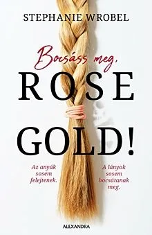 Bocsáss meg, Rose Gold! Újdonság