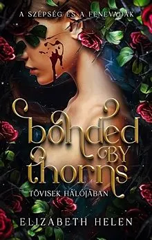 Exkluzív ajánlat Bonded by Thorns - Tövisek hálójában - A Szépség és a Fenevadak 1.