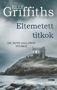 Bestseller Eltemetett titkok - Dr. Ruth Galloway nyomoz 3.