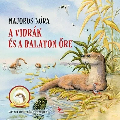 Olcsóbb A vidrák és a Balaton őre