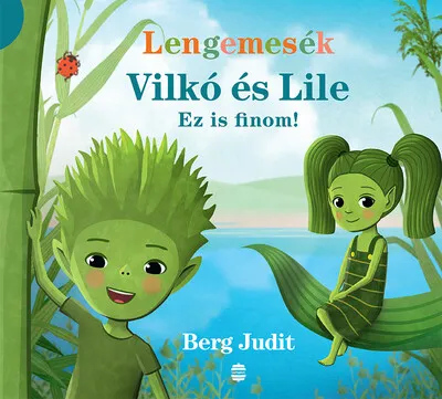 Vedd meg most Lengemesék - Vilkó és Lile: Ez is finom! - Vilkó és Lile 1.