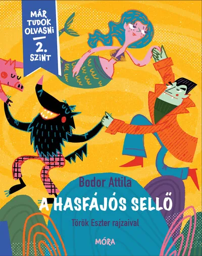 Akciós ár A hasfájós sellő - Már tudok olvasni sorozat - 2. szint