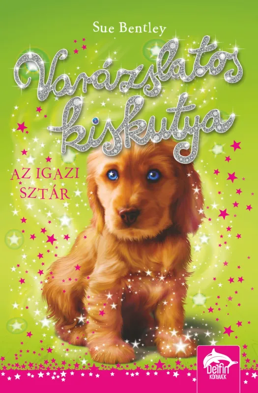 Alacsony ár Varázslatos kiskutya – Az igazi sztár