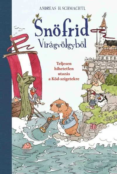 Snöfrid Virágvölgyből - Teljesen hihetetlen utazás a Köd-szigetekre Kiárusítás