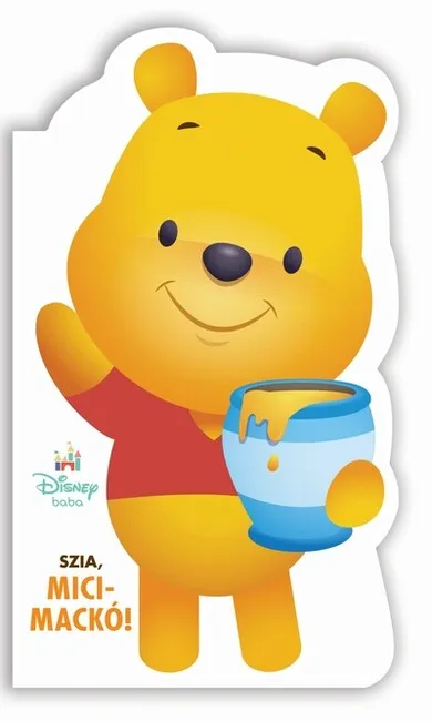 Disney Baby - Szia, Micimackó! Ne maradj le