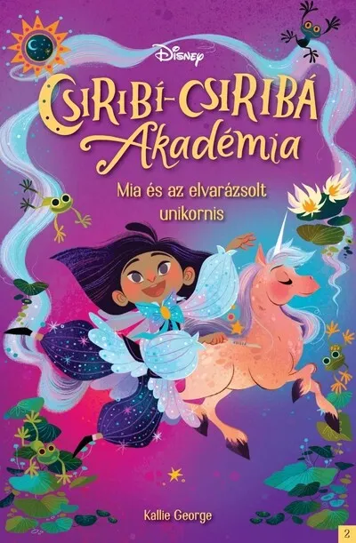 Nézd meg most Disney - Csiribí-Csiribá Akadémia 2: Mia és az elvarázsolt unikornis