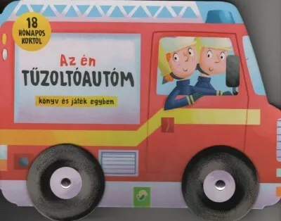 Árcsökkenés Az én tűzoltóautóm - könyv és játék egyben - 18 hónapos kortól