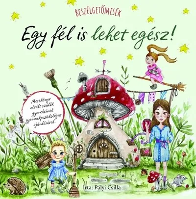 Beszélgetőmesék - Egy fél is lehet egész Prémium
