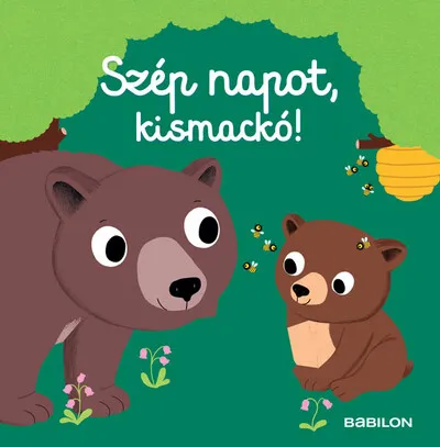 Nézd meg most Szép napot, kismackó! - Mozgatható elemekkel