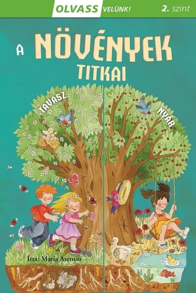 Vásárlói kedvenc A növények titkai - Olvass velünk! 2. szint