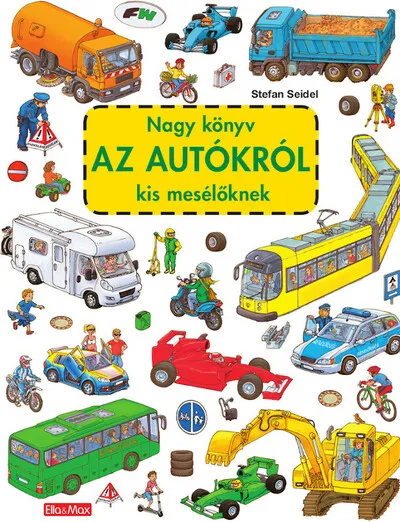 Nagy könyv AZ AUTÓKRÓL kis mesélőknek Akció