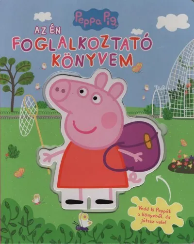 Legkelendőbb Peppa malac - Az én foglalkoztató könyvem - Vedd ki Peppát a könyvből, és játssz vele!