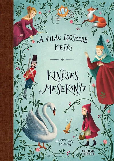 Kincses mesekönyv - A világ legszebb meséi Legjobb ár