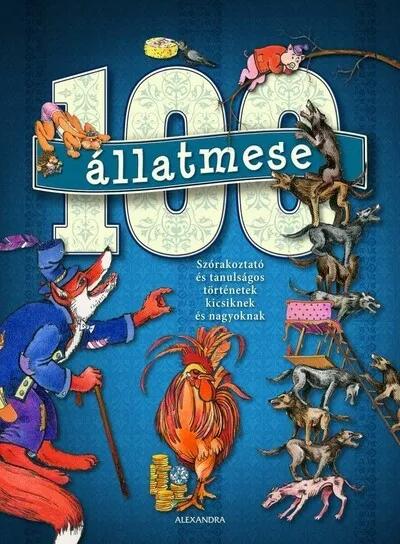 100 állatmese - Szórakoztató és tanulságos történetek kicsiknek és nagyoknak Akció