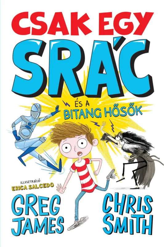 Csak egy srác és a bitang hősök Legkelendőbb