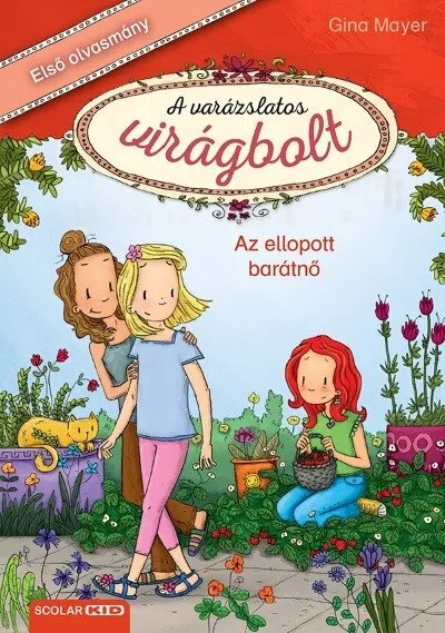 Legkelendőbb Az ellopott barátnő - A varázslatos virágbolt 4.