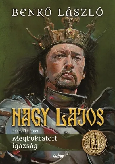 Végkiárusítás Nagy Lajos III. - Megbuktatott igazság