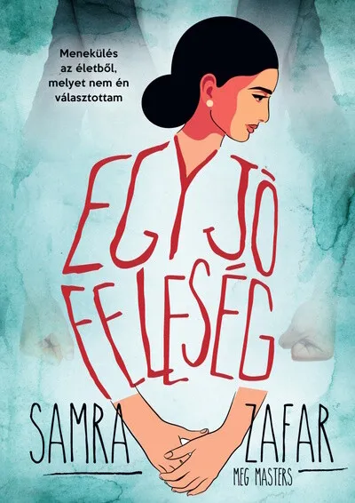 Egy jó feleség - Menekülés egy életből, melyet nem én választottam Akció