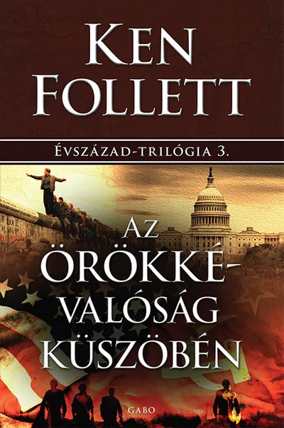 Az örökkévalóság küszöbén - Évszázad–trilógia 3. (új kiadás) Biztonságos fizetés