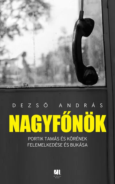 Nagyfőnök - Portik Tamás és körének felemelkedése és bukása Vedd meg online