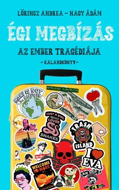 Égi megbízás - Az ember tragédiája - Kalandkönyv - Kötelezők újratöltve Végkiárusítás