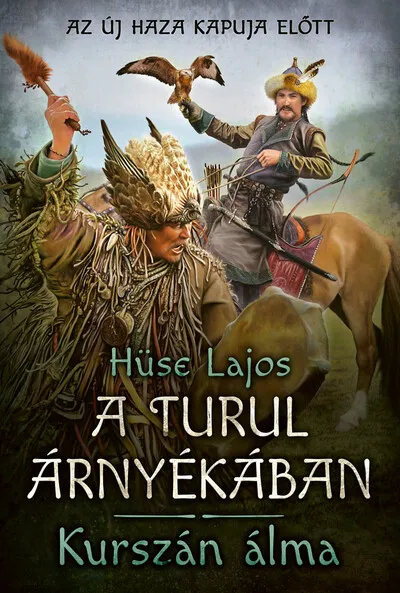 Kurszán álma - A Turul árnyékában Ajánlat