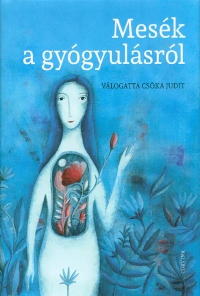 Legkelendőbb Mesék a gyógyulásról