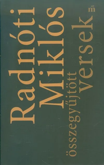 Akciós ár Radnóti Miklós - Összegyűjtött versek